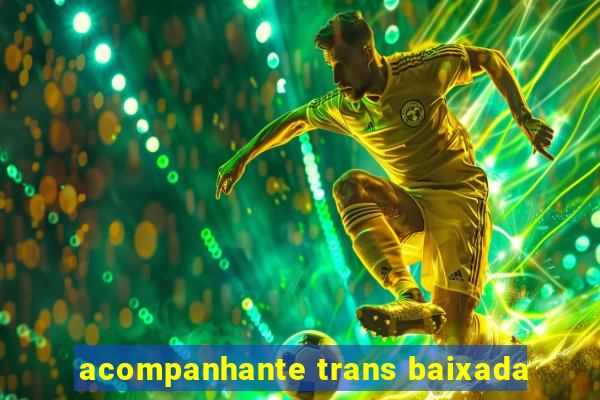 acompanhante trans baixada